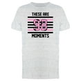 thumbnail image 1 of These Are Moments 98 Graphic Tee Men's -Image by Shutterstock, 1 of 2