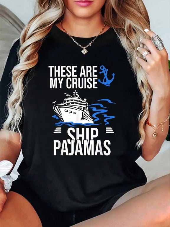 These Are My Cruise Ship Pajamas Trip Vacation Cruising Boat T-Shirt casual short sleeve crew neck cotton tee tops for women
