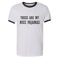 thumbnail image 1 of These Are My Nice Pajamas Adult Short Sleeve Ringer T-shirt, 1 of 3