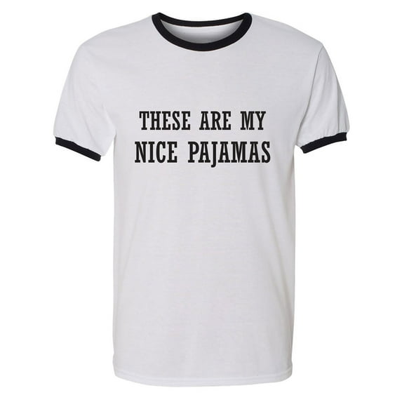 These Are My Nice Pajamas Adult Short Sleeve Ringer T-shirt