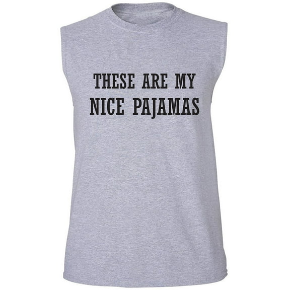 These Are My Nice Pajamas Adult Sleeveless Tee