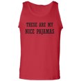 thumbnail image 1 of These Are My Nice Pajamas Adult Tank Top, 1 of 3