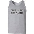 thumbnail image 1 of These Are My Nice Pajamas Adult Tank Top, 1 of 3