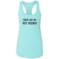 thumbnail image 1 of These Are My Nice Pajamas Racerback Tank, 1 of 3