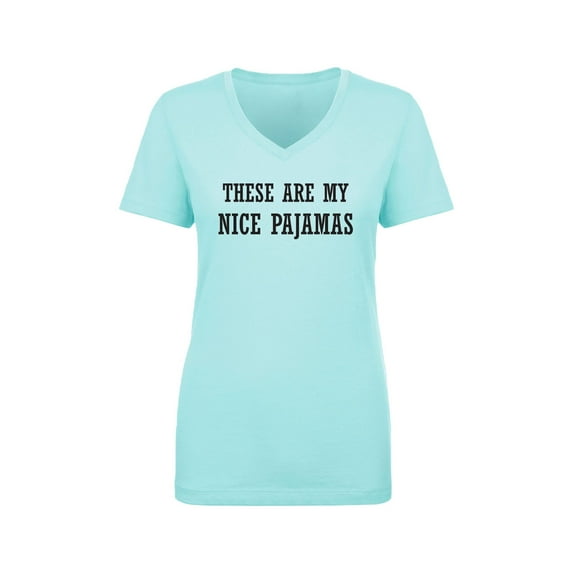 These Are My Nice Pajamas Womens V-Neck T-Shirt