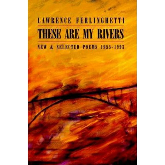 Pre-Owned These Are My Rivers: New & Selected Poems 1955-1993 (Hardcover) 0811212521 9780811212526