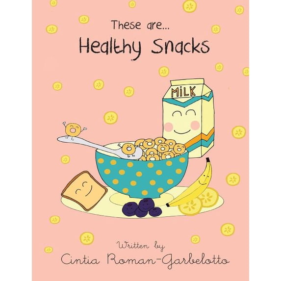 These Are...Series These are... Healthy Snacks, Book 1, (Paperback)