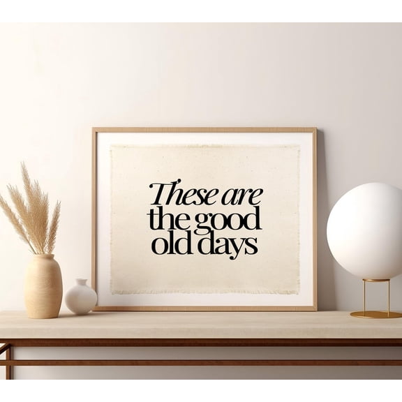 These Are The Good Old Days Banner Nursery Wall Decor, Unframed Poster