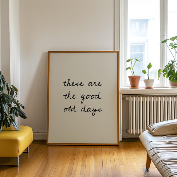 These Are The Good Old Days Cursive Wall Decor