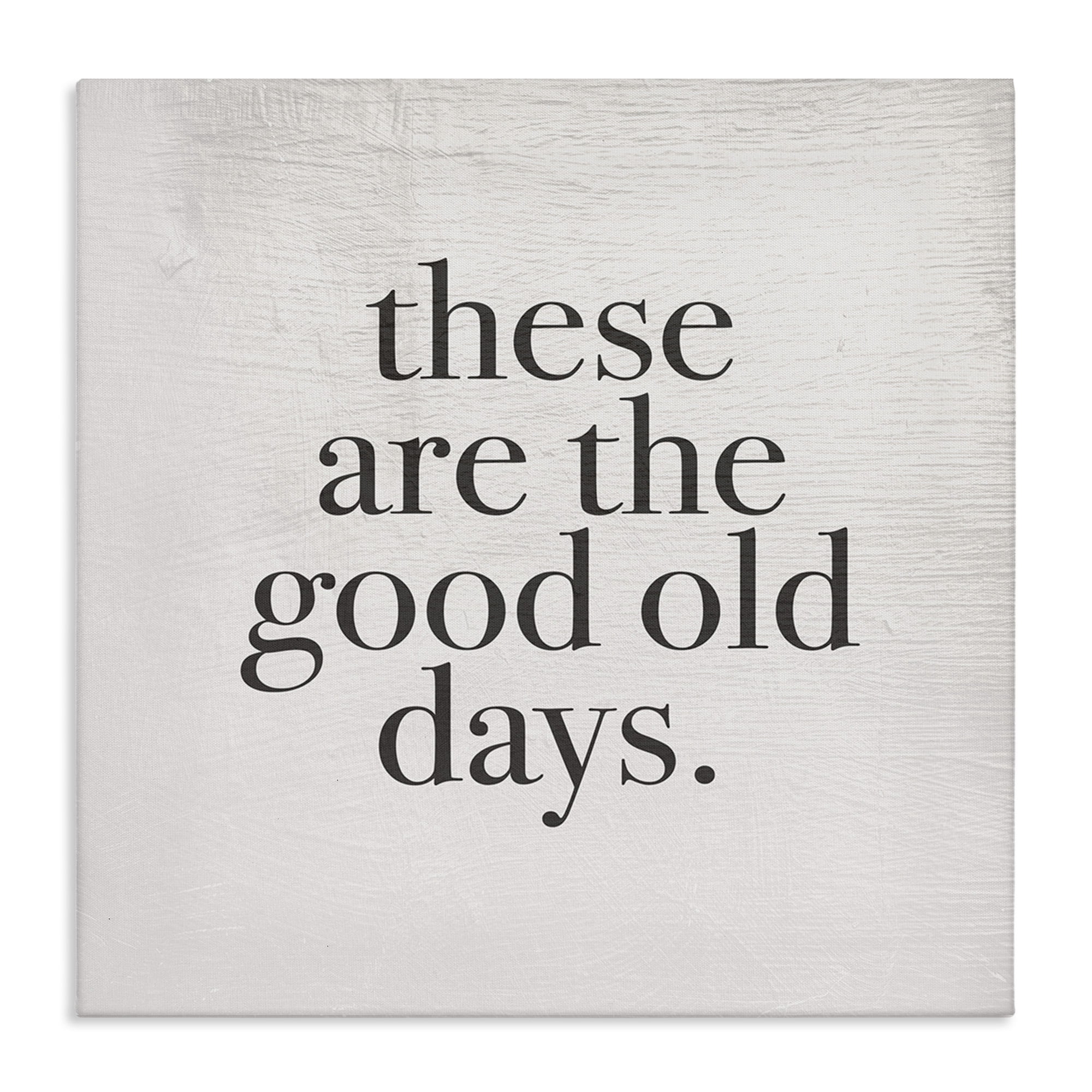 These Are The Good Old Days Family Home Word Design Oversized Stretched Canvas Wall Art by Daphne Polselli