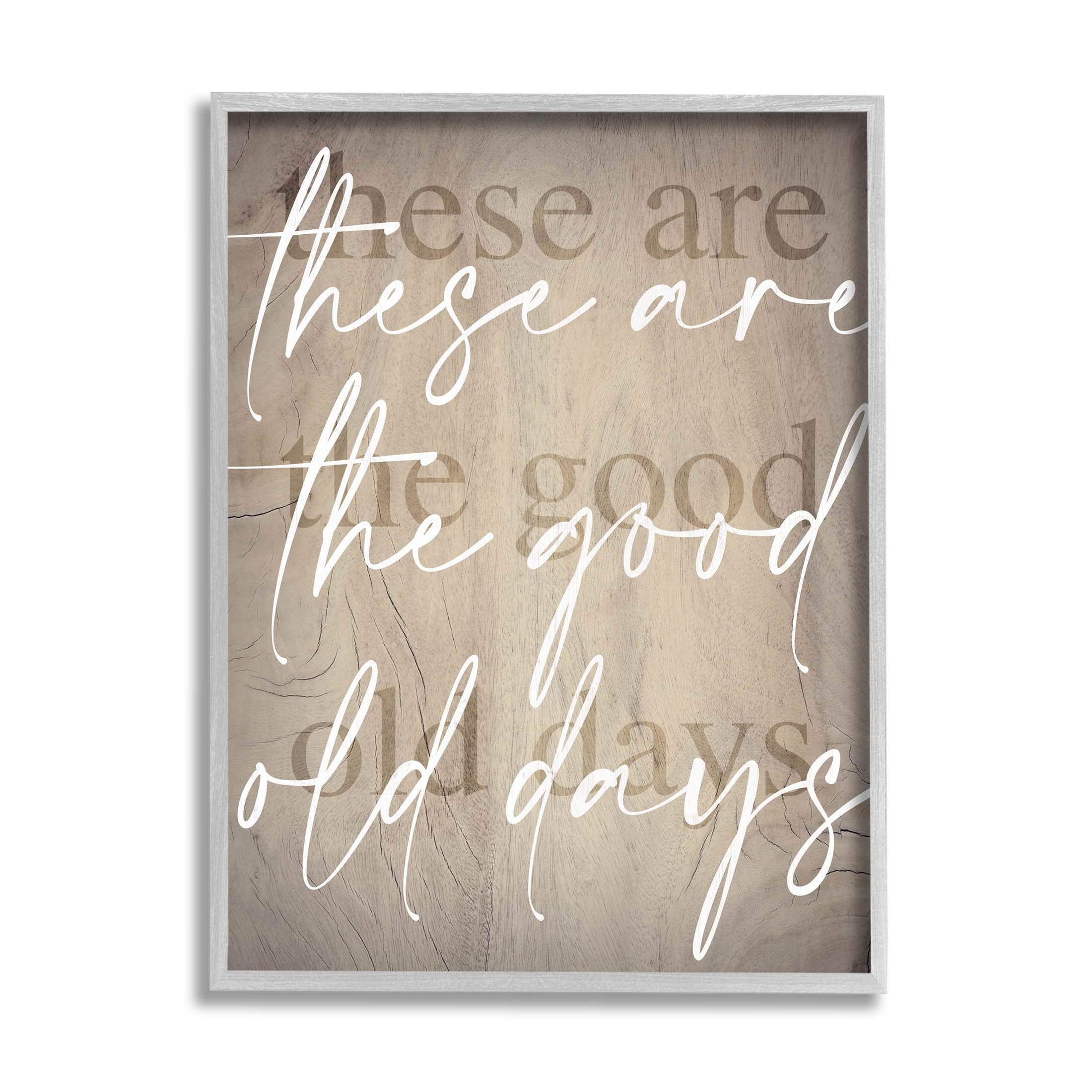 These Are The Good Old Days Phrase Inspirational Graphic Art Gray Framed Art Print Wall Art
