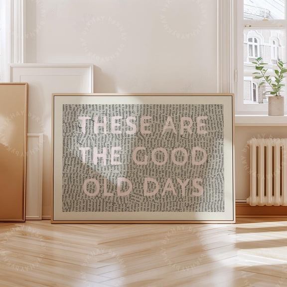 These Are The Good Old Days Print Pink Inspirational Family Wall Art Horizontal Happy Positive Quote Home Decor Print Wall Art Modern Wall Decor