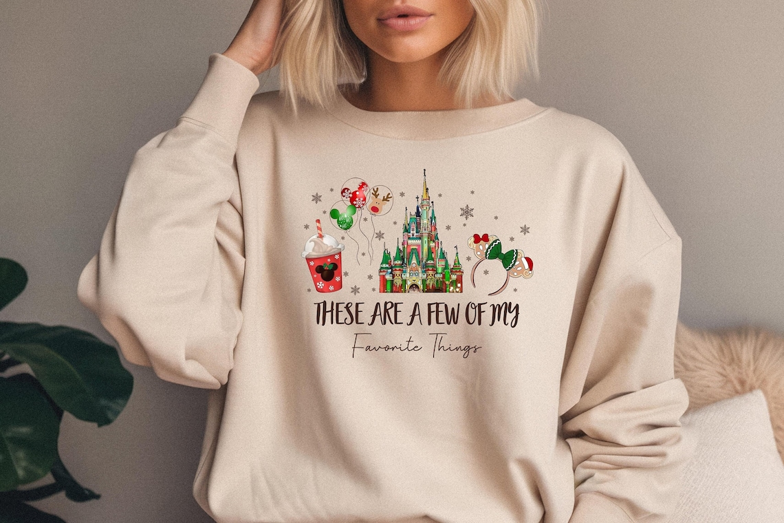These Are a Few of my Favorite Things Sweatshirt, Disney Christmas
