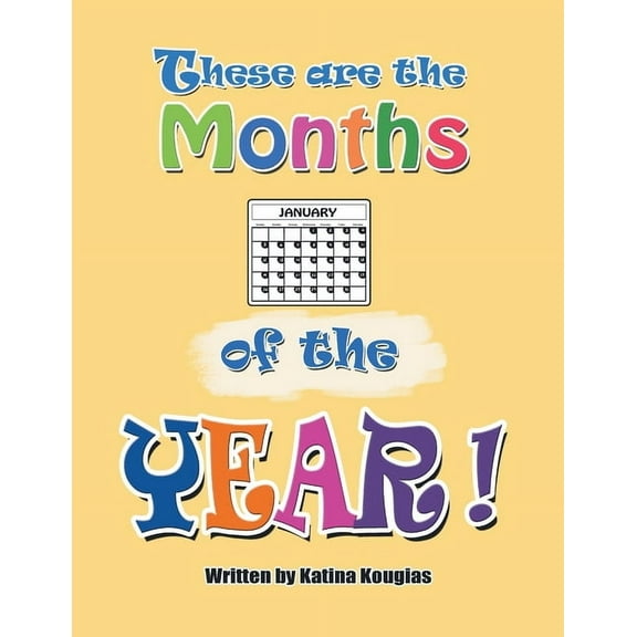 These Are the Months of the Year! : These Are the 12 Months of the Year!