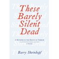 thumbnail image 1 of These Barely Silent Dead: A Murder in the Reign of Terror: A Novel, (Paperback), 1 of 1