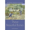 thumbnail image 1 of Pre-Owned These Beautiful Bones: An Everyday Theology of the Body (Paperback) 1937155153 9781937155155, 1 of 1