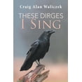 thumbnail image 1 of These Dirges I Sing (Paperback), 1 of 1