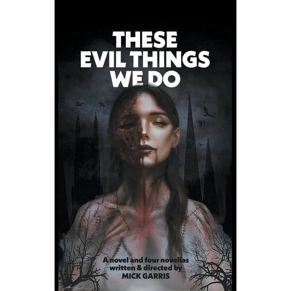 These Evil Things We Do: A Novel & Four Novellas, (Paperback)