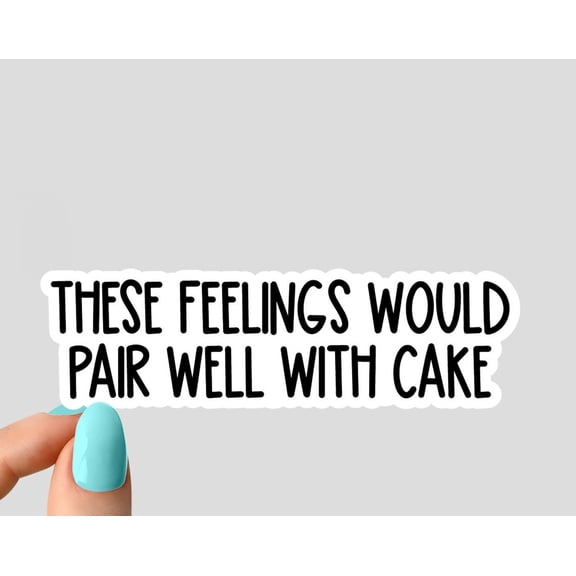 These Feelings Cake Sticker
