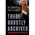 thumbnail image 1 of These Ghostly Archives : The Unearthing of Sylvia Plath (Paperback), 1 of 1