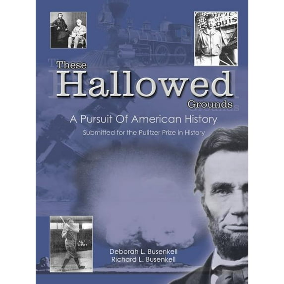 These Hallowed Grounds : A Pursuit of American History