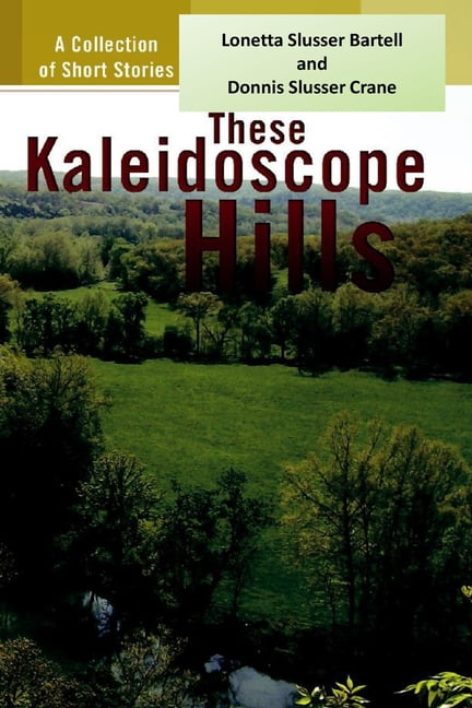 These Kaleidoscope Hills: A Collection of Short Stories, (Paperback)