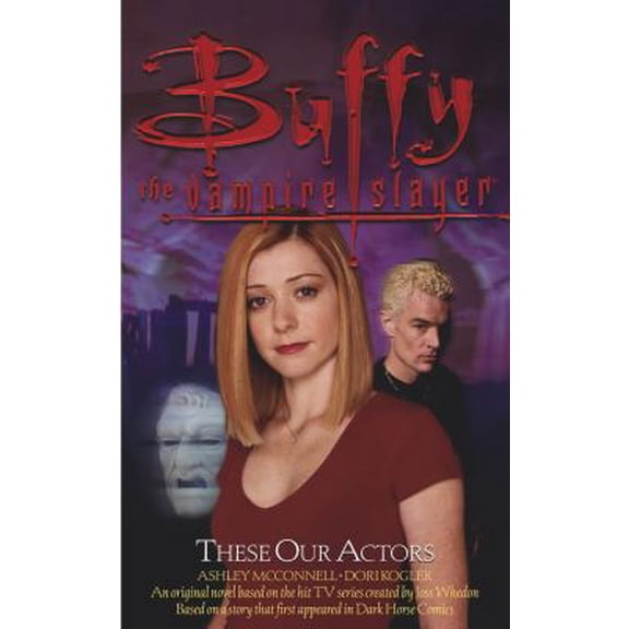 Pre-Owned These Our Actors (Buffy the Vampire Slayer) (Paperback) 0743400372 9780743400374