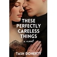 thumbnail image 1 of These Perfectly Careless Things, (Paperback), 1 of 1