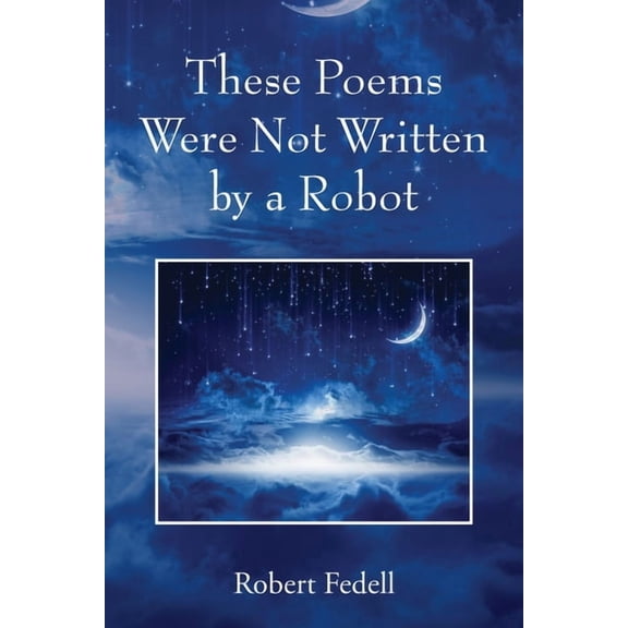 These Poems Were Not Written by a Robot, (Paperback)