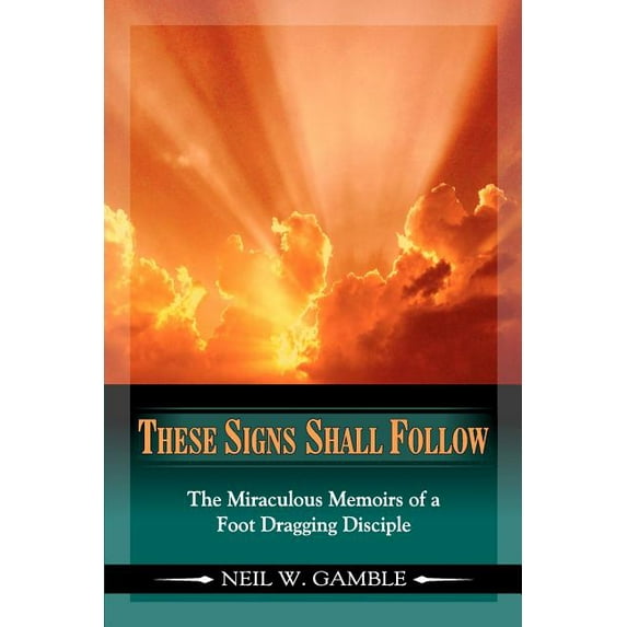 These Signs Shall Follow