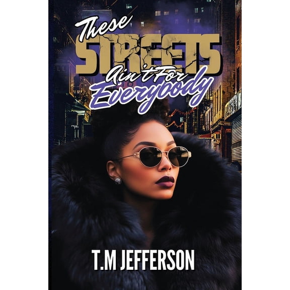 These Streets Ain't For Everybody, (Paperback)