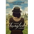 thumbnail image 1 of These Tangled Threads: A Novel of Biltmore, (Hardcover), 1 of 1