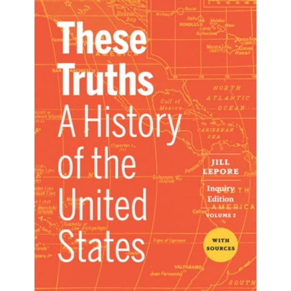 These Truths: A History of the United States, with Sources