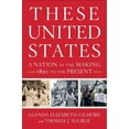 thumbnail image 1 of Pre-Owned These United States: A Nation in the Making, 1890 to the Present (Hardcover) 0393239527 9780393239522, 1 of 1