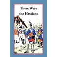 thumbnail image 1 of These Were the Hessians (Paperback), 1 of 1