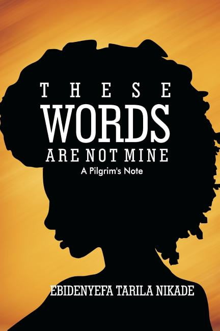 These Words Are Not Mine: A Pilgrim's Note, (Paperback)