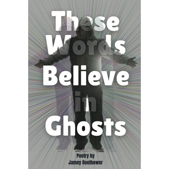 These Words Believe in Ghost (Paperback)