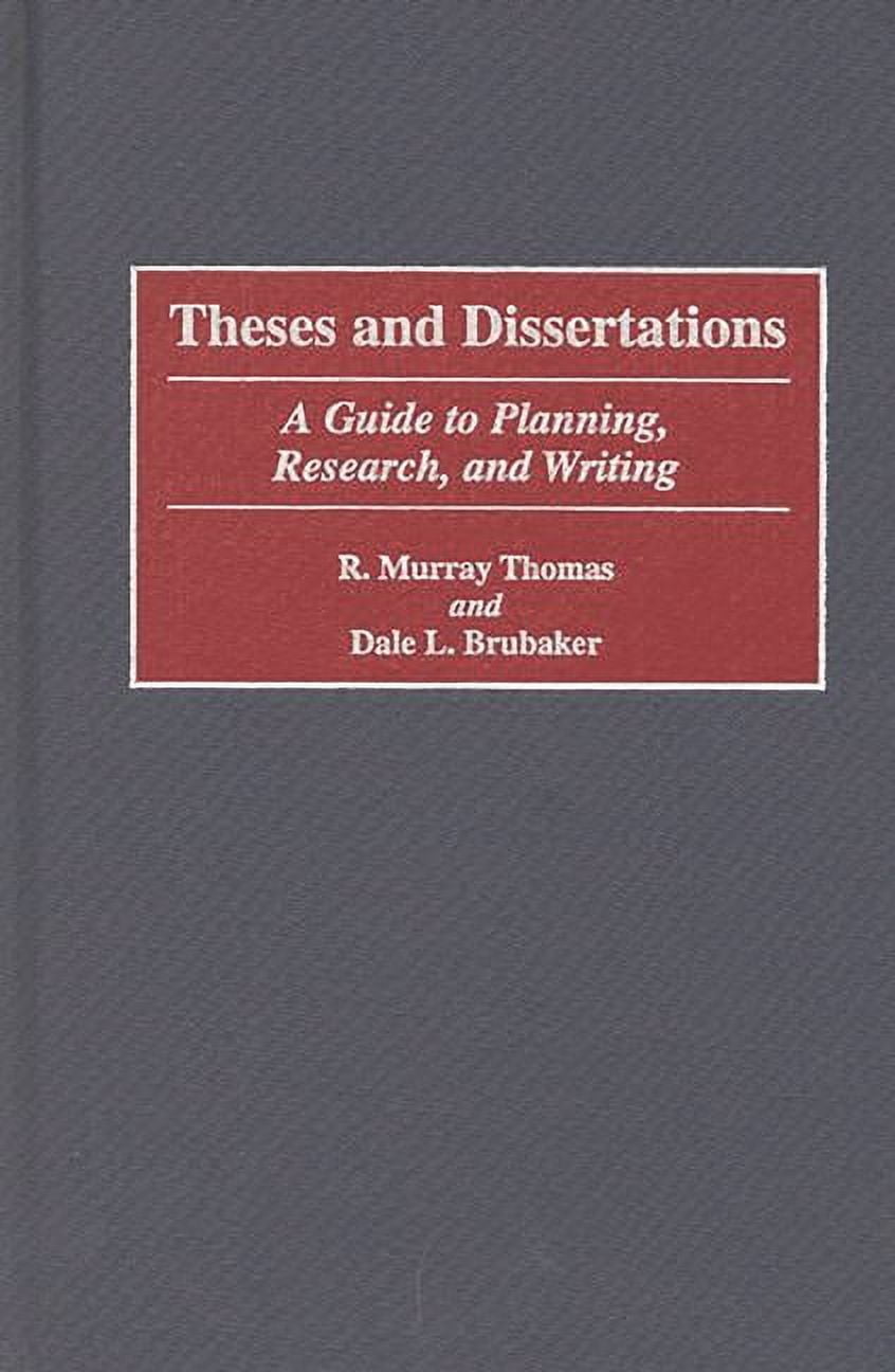 Theses and Dissertations: A Guide to Planning, Research, and Writing ...