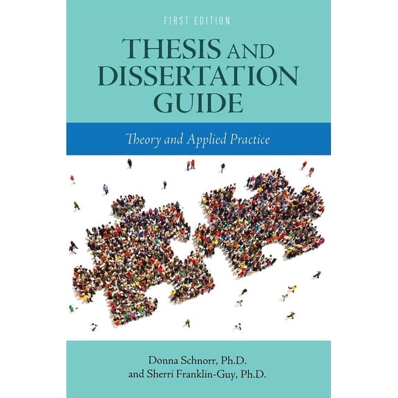 Thesis and Dissertation Guide: Theory and Applied Practice, (Hardcover)