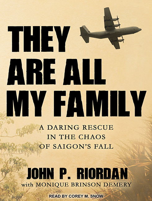 They Are All My Family: A Daring Rescue in the Chaos of Saigon's Fall (Audiobook)