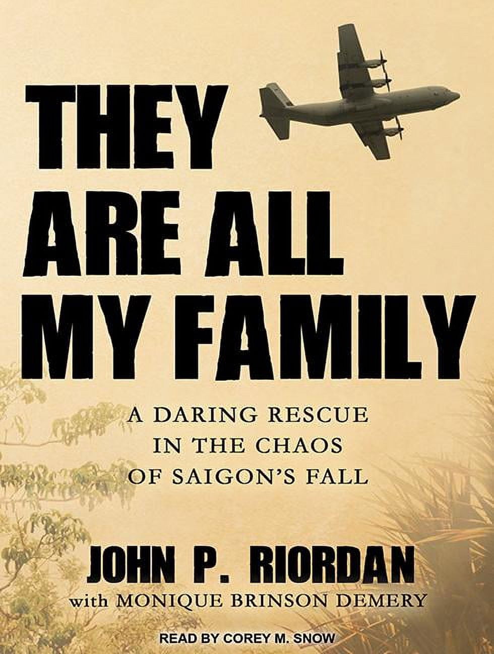 They Are All My Family: A Daring Rescue in the Chaos of Saigon's Fall (Audiobook)