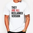 thumbnail image 1 of They Are All Reclaimed Version T-Shirt, 1 of 5