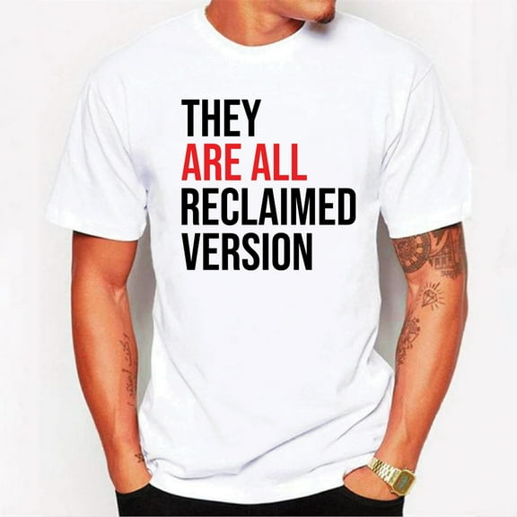 They Are All Reclaimed Version T-Shirt