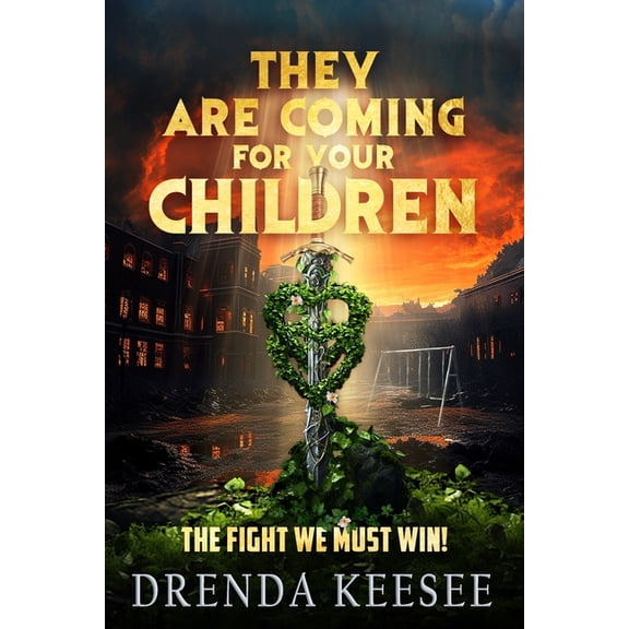 They Are Coming For Your Children: The Fight We Must Win!, (Paperback)