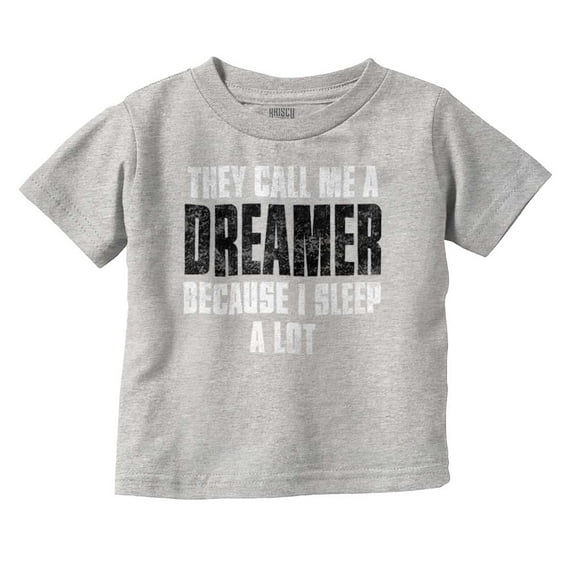 They Call Me A Dreamer Sleep A Lot Toddler Boy Girl T Shirt Infant Toddler Brisco Brands 3T
