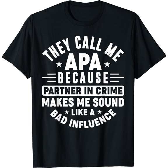 They Call Me Apa Because Partner In Crime Funny Father'S Day T-Shirt