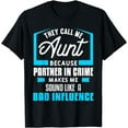 thumbnail image 1 of They Call Me Aunt Because Partner In Crime Funny Auntie T-Shirt, 1 of 4