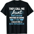 thumbnail image 1 of They Call Me Aunt Because Partner In Crime T-Shirt T-Shirt, 1 of 3