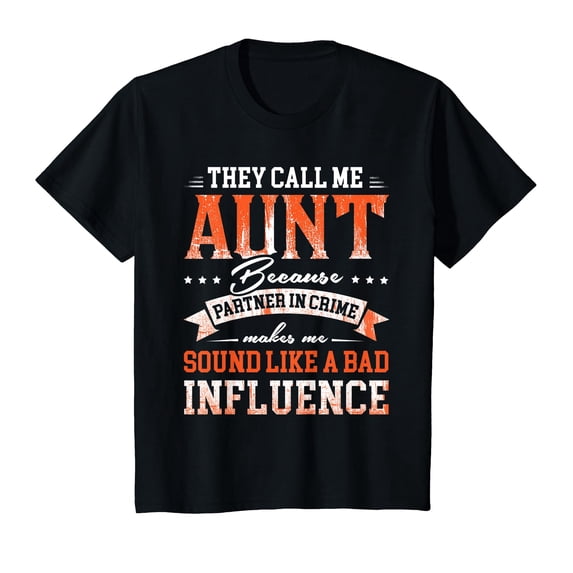 They Call Me Aunt Because Partner In Crime T-Shirt