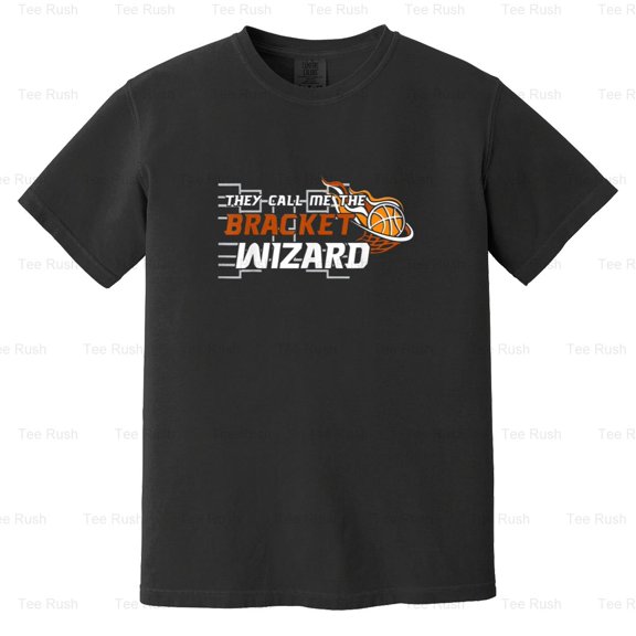 They Call Me Bracket Wizard Funny Basketball Sports March Madness Gift, Comfort Color T-Shirt Unisex, up to 4XL
